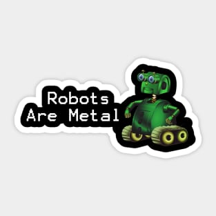 Robots Are Metal Sticker